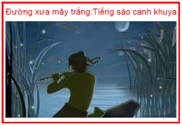 Đường xưa mây trắng Tiếng sáo canh khuya