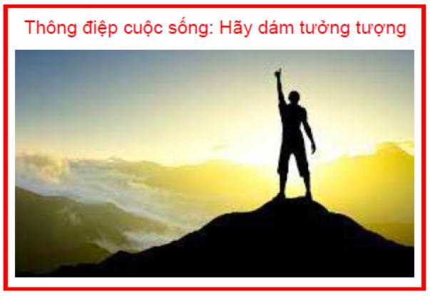 Thông điệp cuộc sống Hãy dám tưởng tượng